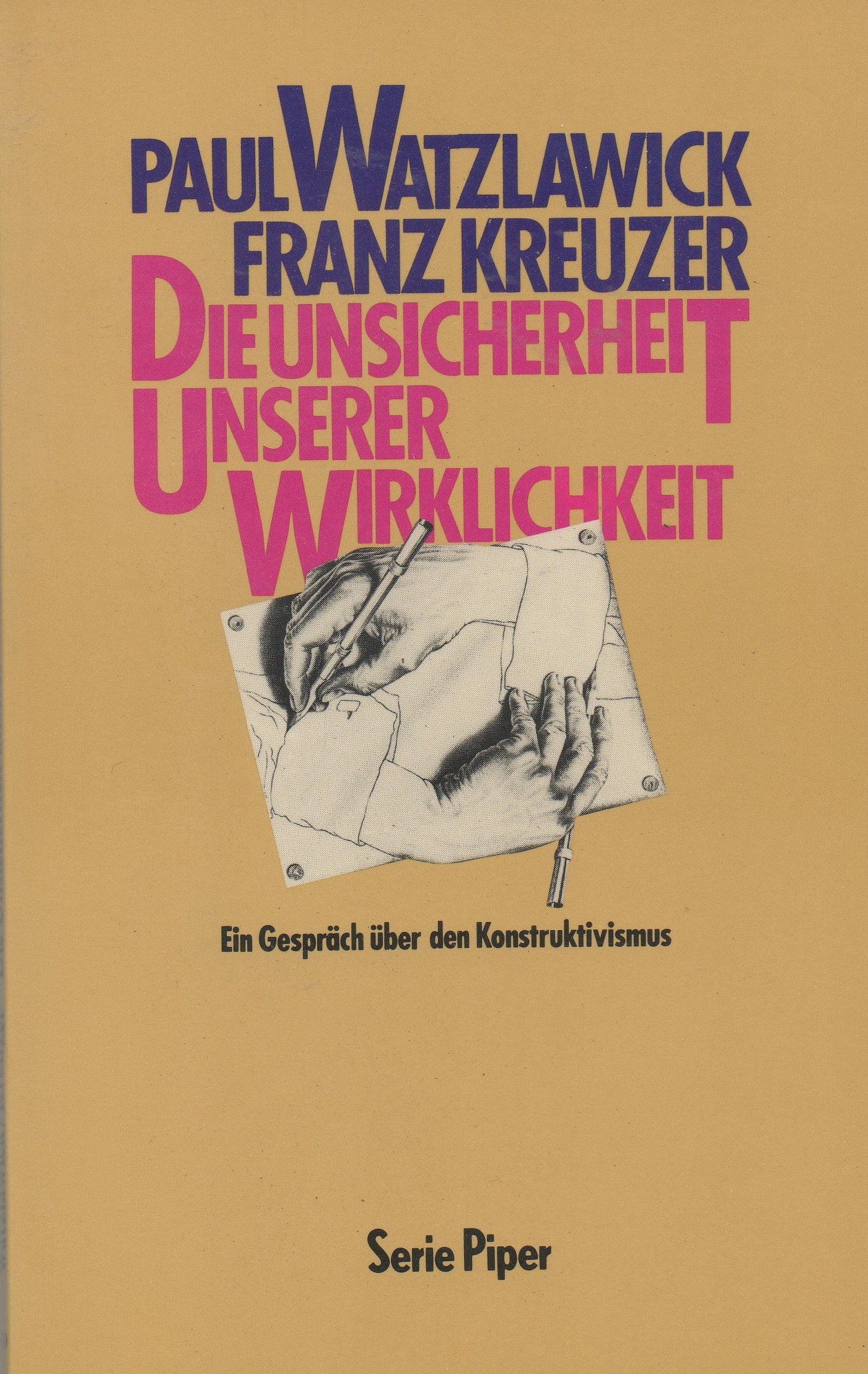 Die Unsicherheit unserer Wirklichkeit: Ein Gespräch über den Konstruktivismus (Piper Taschenbuch) Philosophy