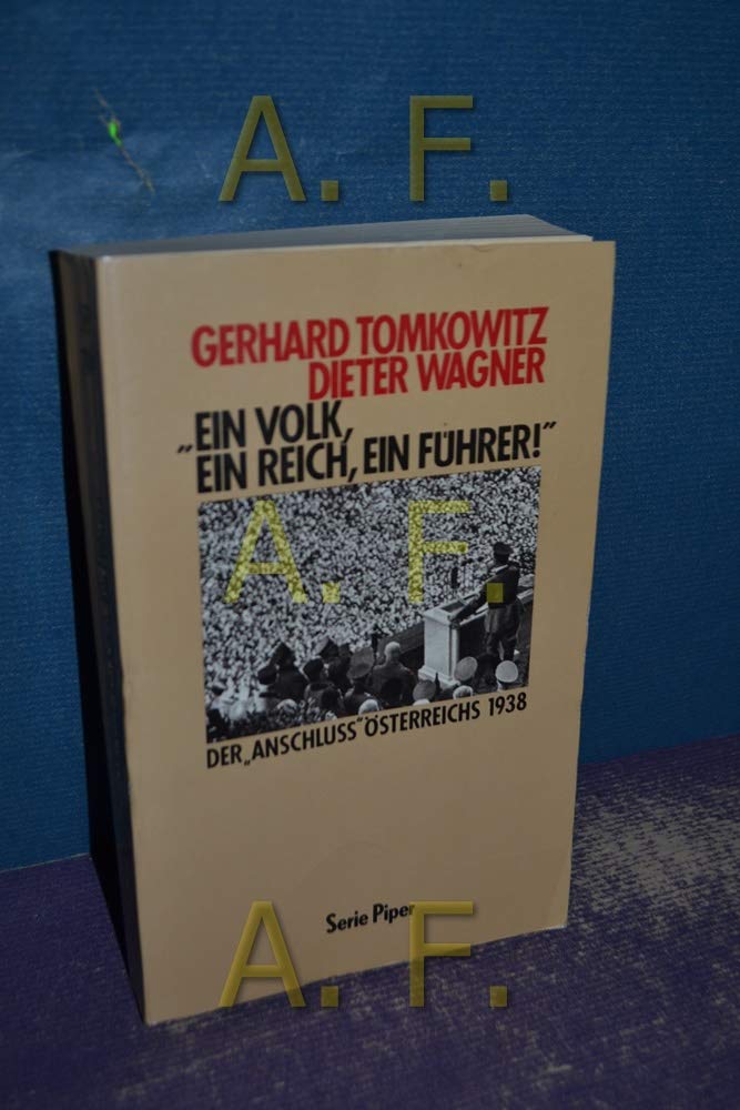 Ein Volk, ein Reich, ein Führer!: Der "Anschluss" Österreichs 1938 (Piper Taschenbuch) Memories
