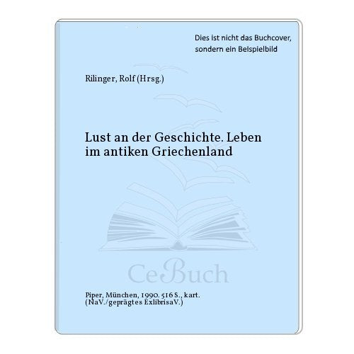 Lust an der Geschichte: Leben im antiken Griechenland: Ein Lesebuch (Piper Taschenbuch) Books