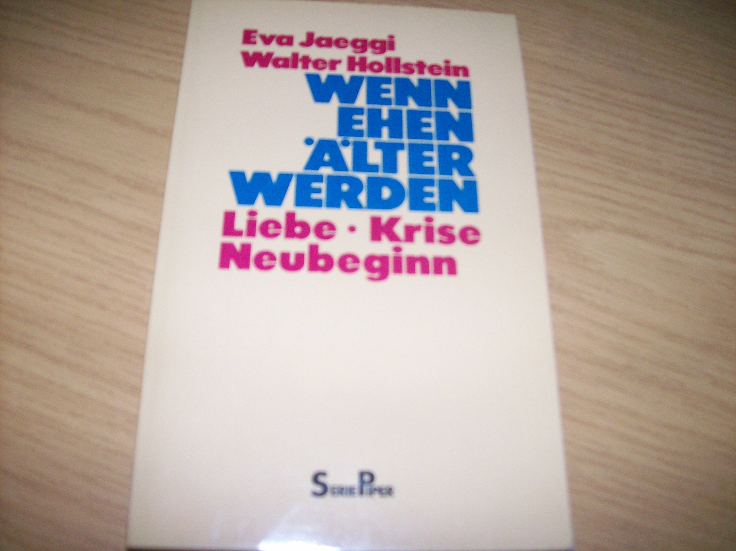 Wenn Ehen älter werden: Liebe, Krise, Neubeginn (Piper Taschenbuch) Partnership & Love