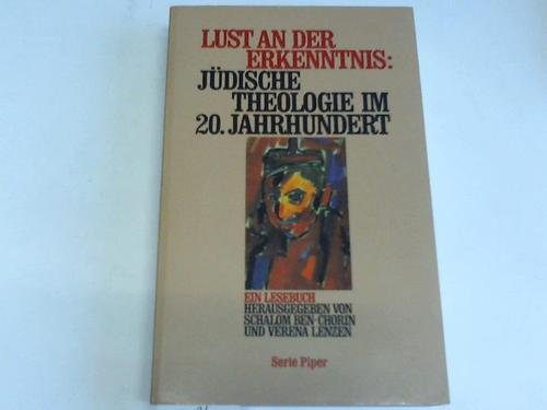 Lust an der Erkenntnis: Jüdische Theologie im 20. Jahrhundert: Ein Lesebuch (Piper Taschenbuch) Religion & Esotericism