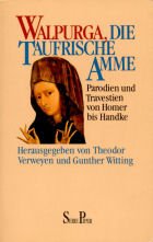 Walpurga, die taufrische Amme: Parodien und Travestien von Homer bis Handke (Piper Taschenbuch) Books