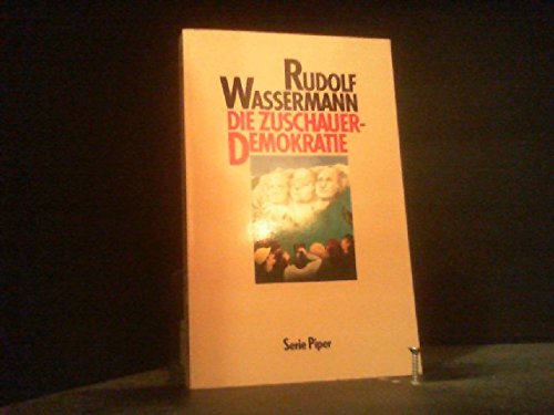 Die Zuschauerdemokratie (Piper Taschenbuch) Politics & History