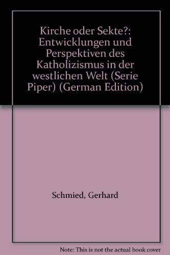 Kirche oder Sekte?: Entwicklung und Perspektiven des Katholizismus in der westlichen Welt (Piper Taschenbuch) Religion & Esotericism