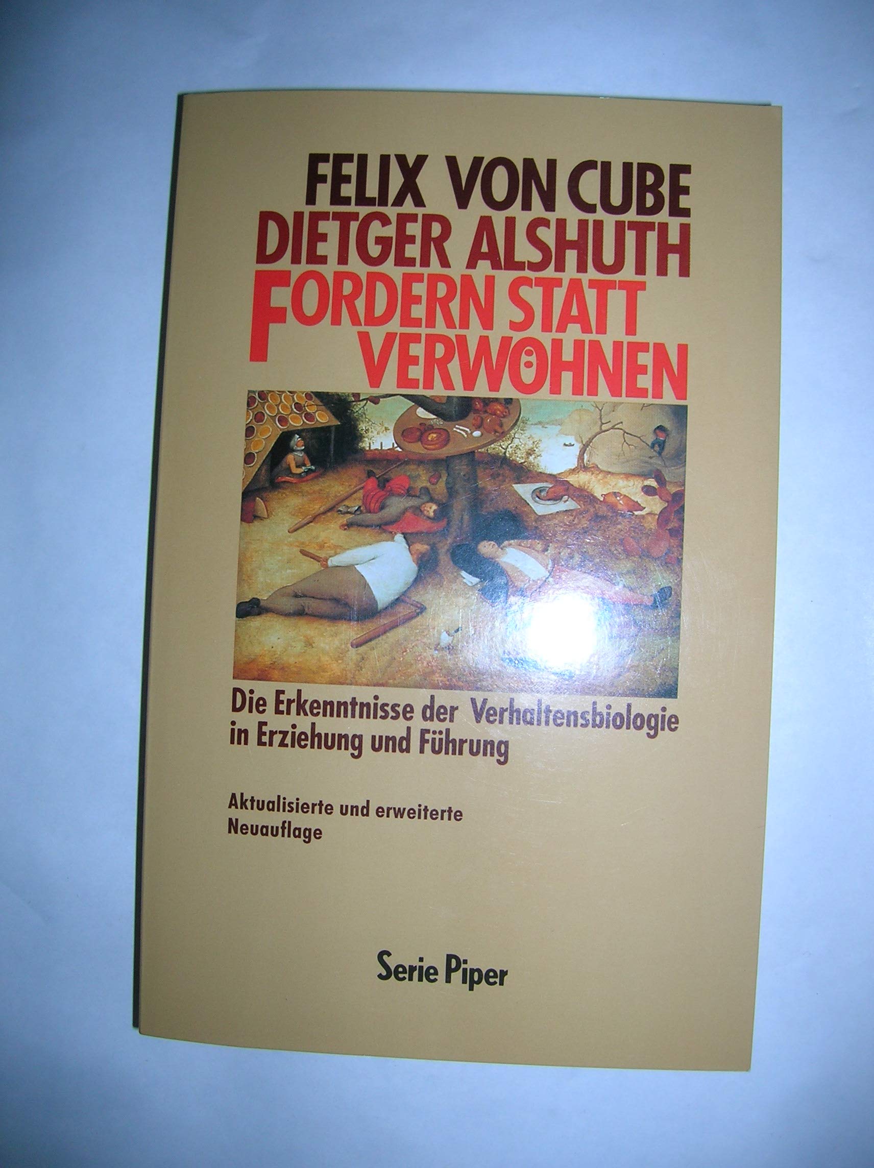 Fordern statt verwöhnen: Die Erkenntnisse der Verhaltensbiologie in Erziehung und Führung (Piper Taschenbuch) Natural Sciences