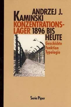 Konzentrationslager 1896 bis heute. Geschichte, Funktion, Typologie Law