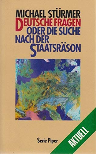 Deutsche Fragen, oder, Die Suche nach der Staatsrason: Historisch-politische Kolumnen (Serie Piper) (German Edition) book
