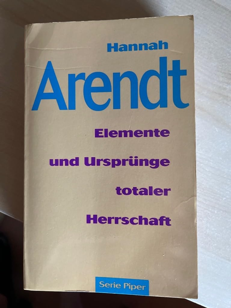 Elemente und Ursprünge totaler Herrschaft: Antisemitismus, Imperialismus, Totalitarismus (Piper Taschenbuch) Social Sciences