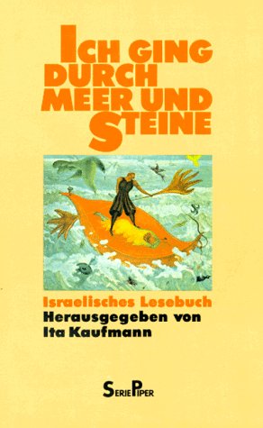 Ich ging durch Meer und Steine: Israelisches Lesebuch (Piper Taschenbuch) Books