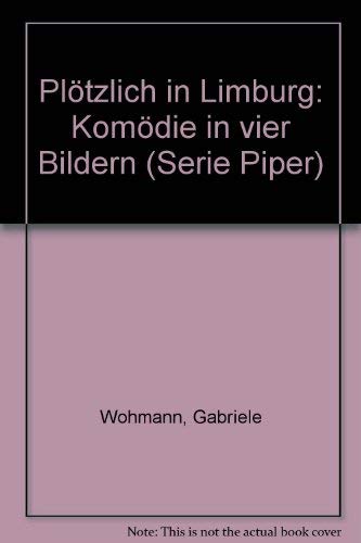 Plötzlich in Limburg: Komödie in vier Bildern (Piper Taschenbuch) Poetry