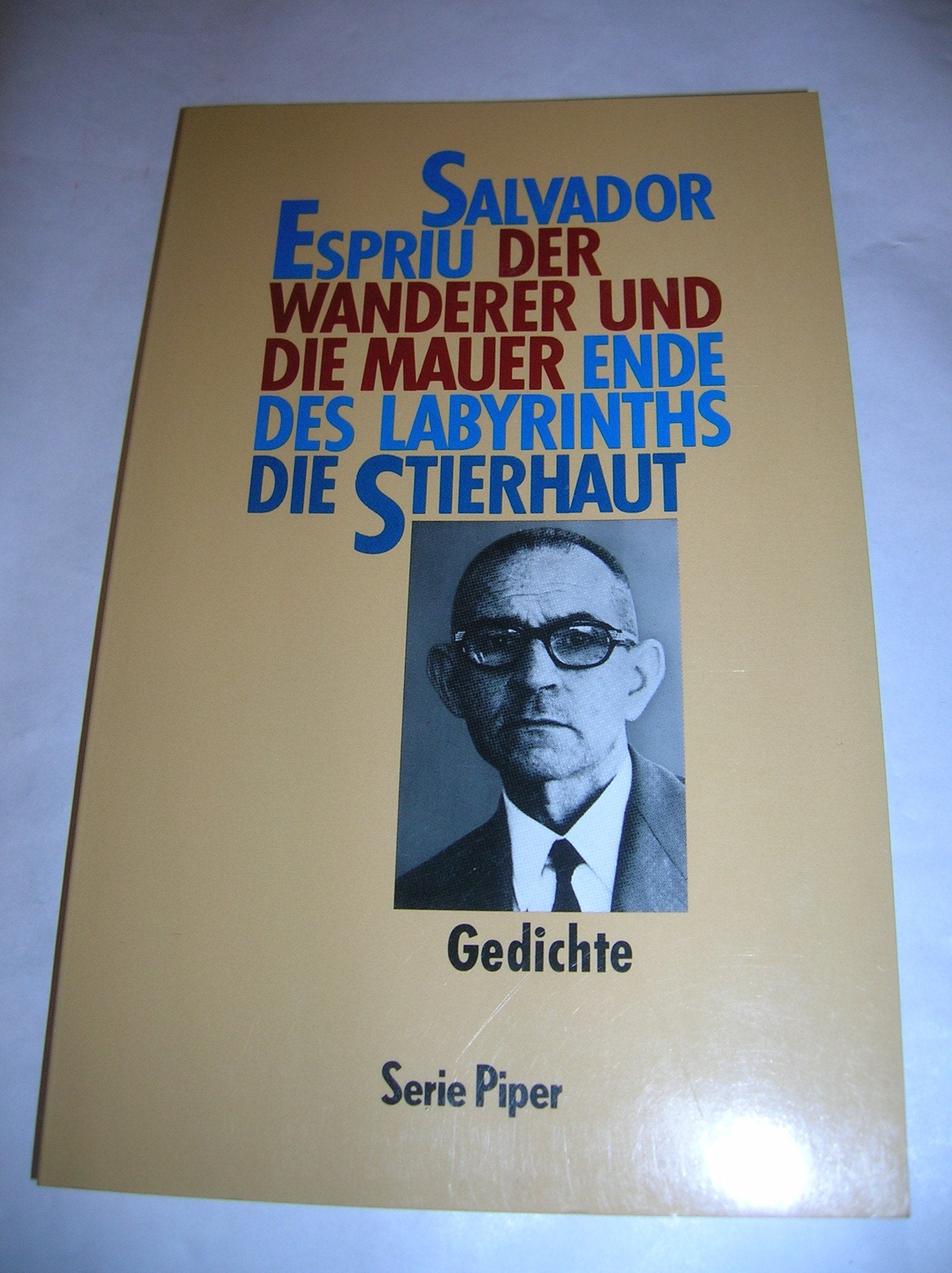 Der Wanderer und die Mauer /Ende des Labyrinths /Die Stierhaut: Gedichte (Piper Taschenbuch) Books