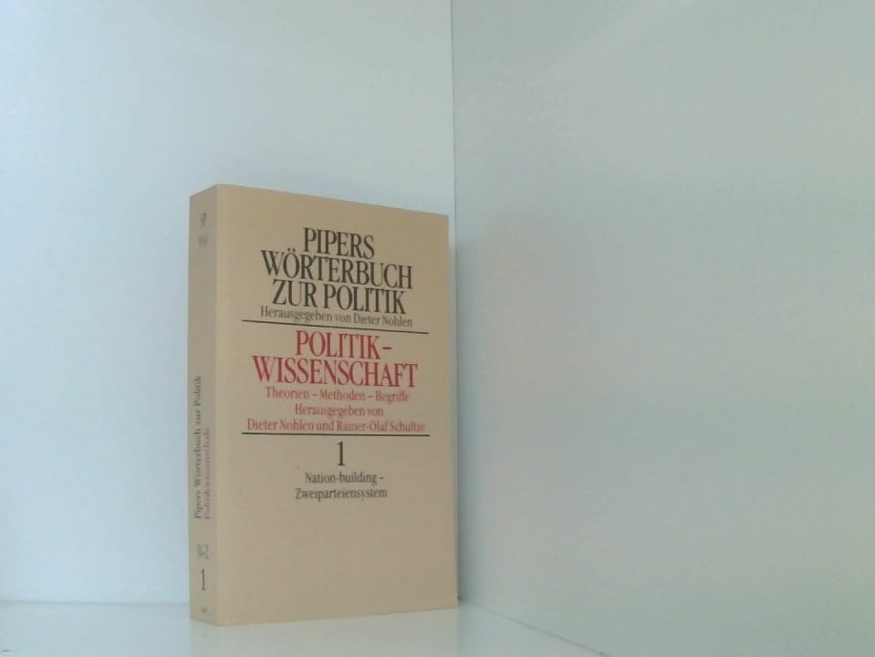 Pipers Wörterbuch zur Politik / Politikwissenschaften: Nationbuilding - Zweiparteiensystem Learning & Reference
