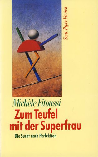 Zum Teufel mit der Superfrau. Die Sucht nach Perfektion Social Sciences