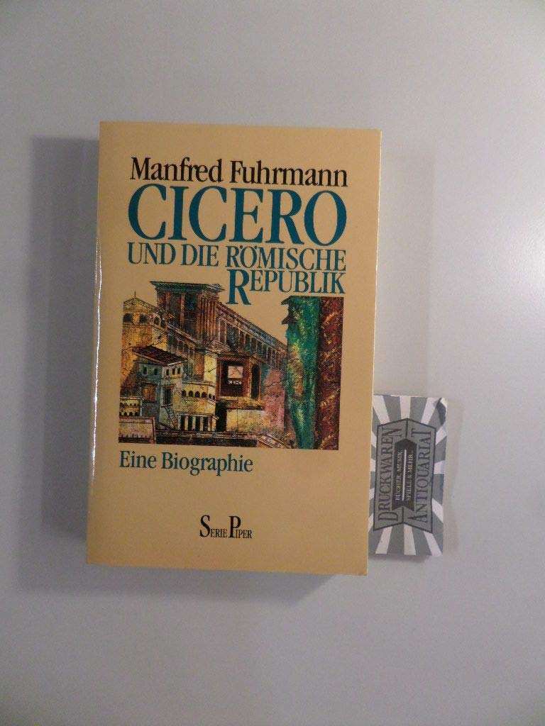 Cicero und die römische Republik: Eine Biographie (Piper Taschenbuch) Memories