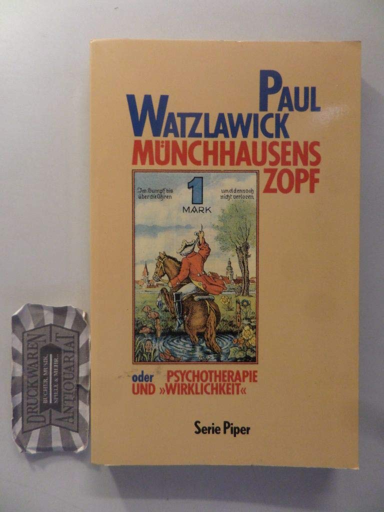 Münchhausens Zopf oder Psychotherapie und "Wirklichkeit" (Piper Taschenbuch) Psychology