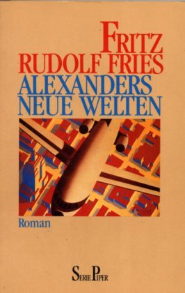 Alexanders neue Welten: Ein akademischer Kolportageroman aus Berlin (Piper Taschenbuch) Contemporary literature