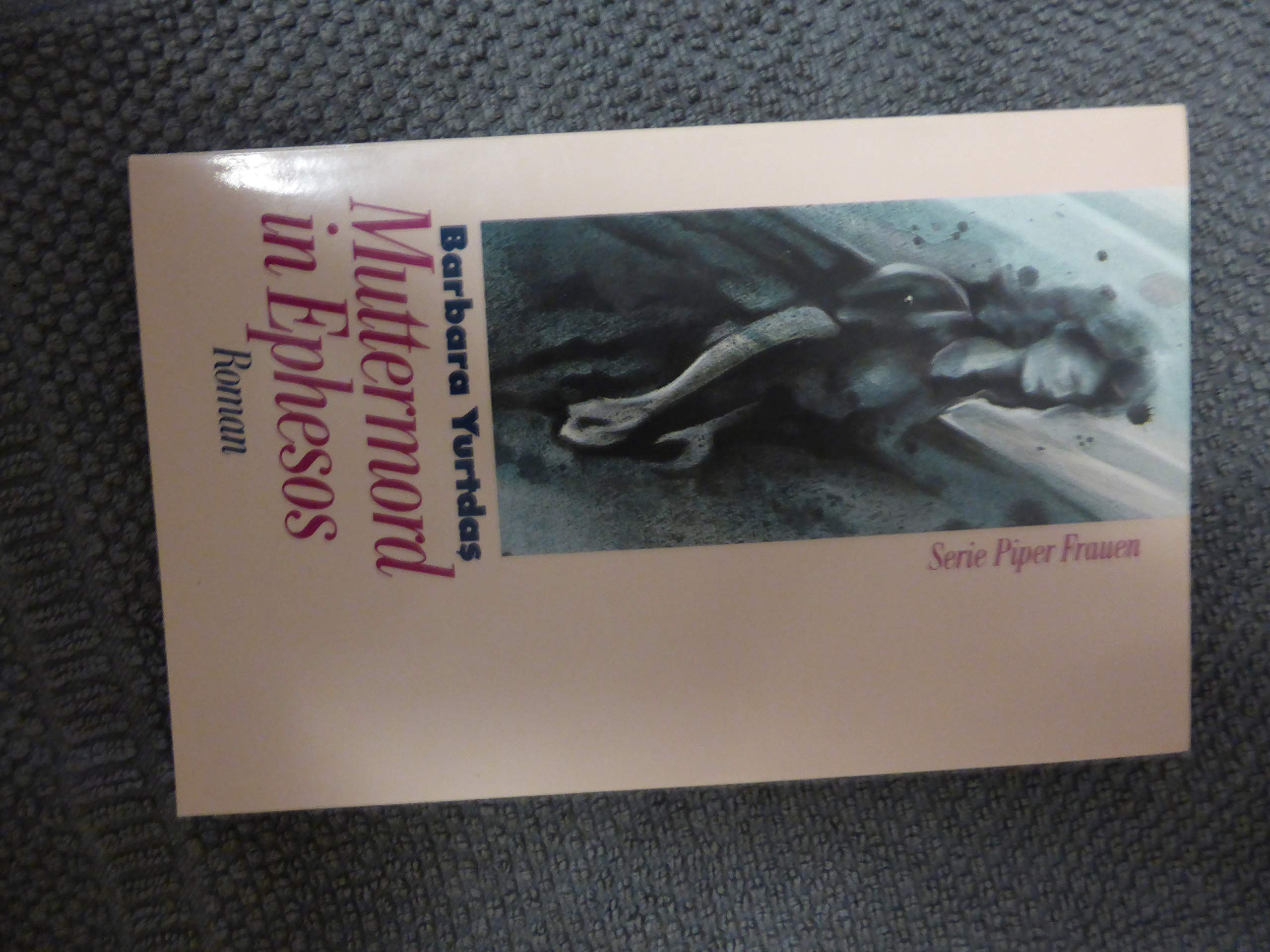 Muttermord in Ephesos: Roman (Piper Taschenbuch) Books