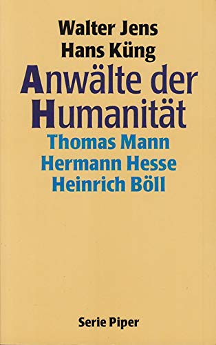 Anwälte der Humanität: Thomas Mann, Hermann Hesse, Heinrich Böll (Piper Taschenbuch) Art & Literature