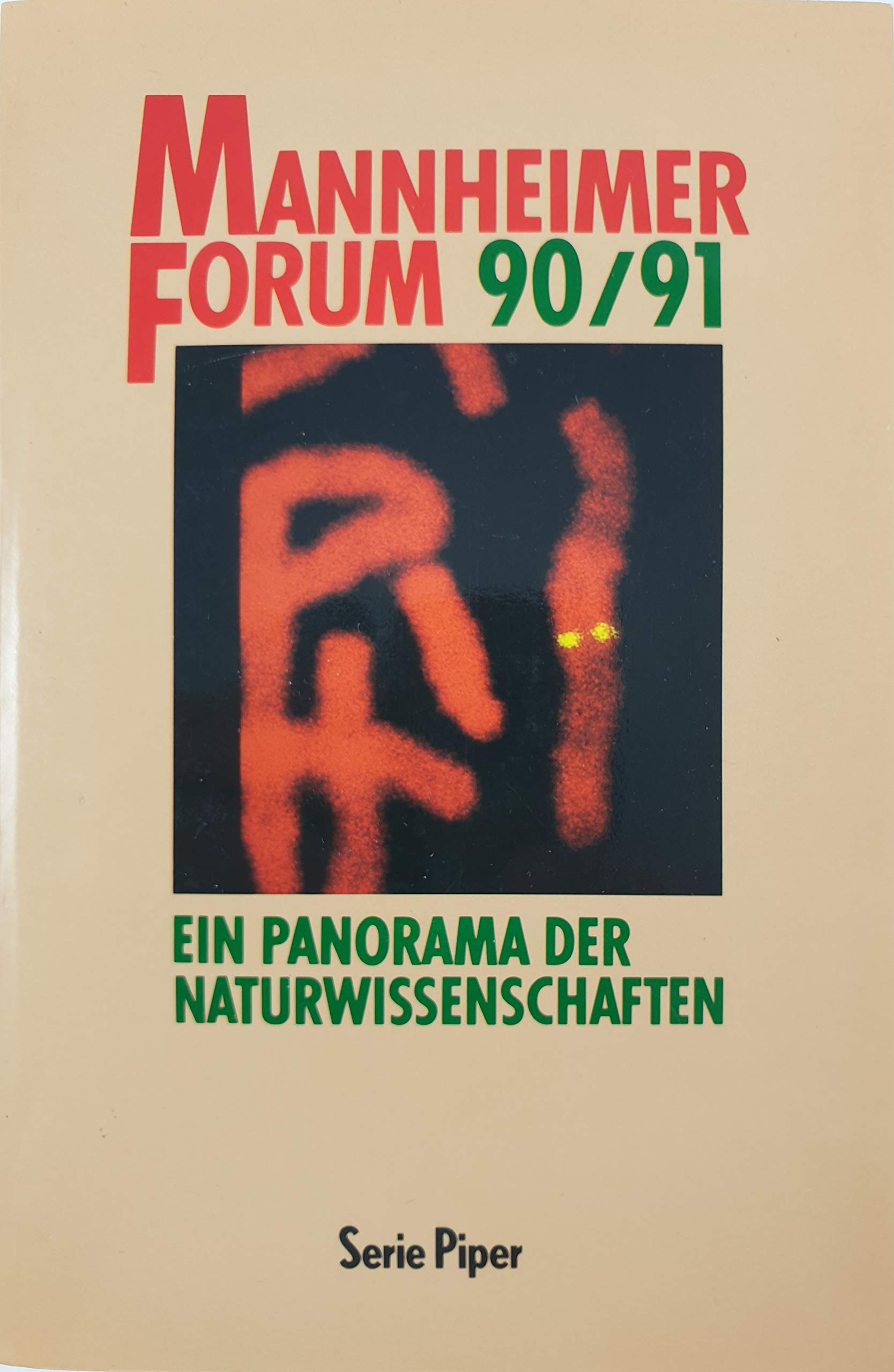 Mannheimer Forum 90/91: Ein Panorama der Naturwissenschaften (Piper Taschenbuch) Business & Technology