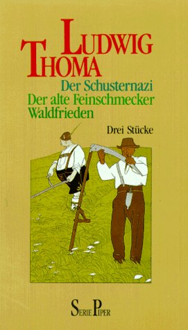 Der Schusternazi /Der alte Feinschmecker /Waldfrieden: Drei Stücke (Piper Taschenbuch) Fiction