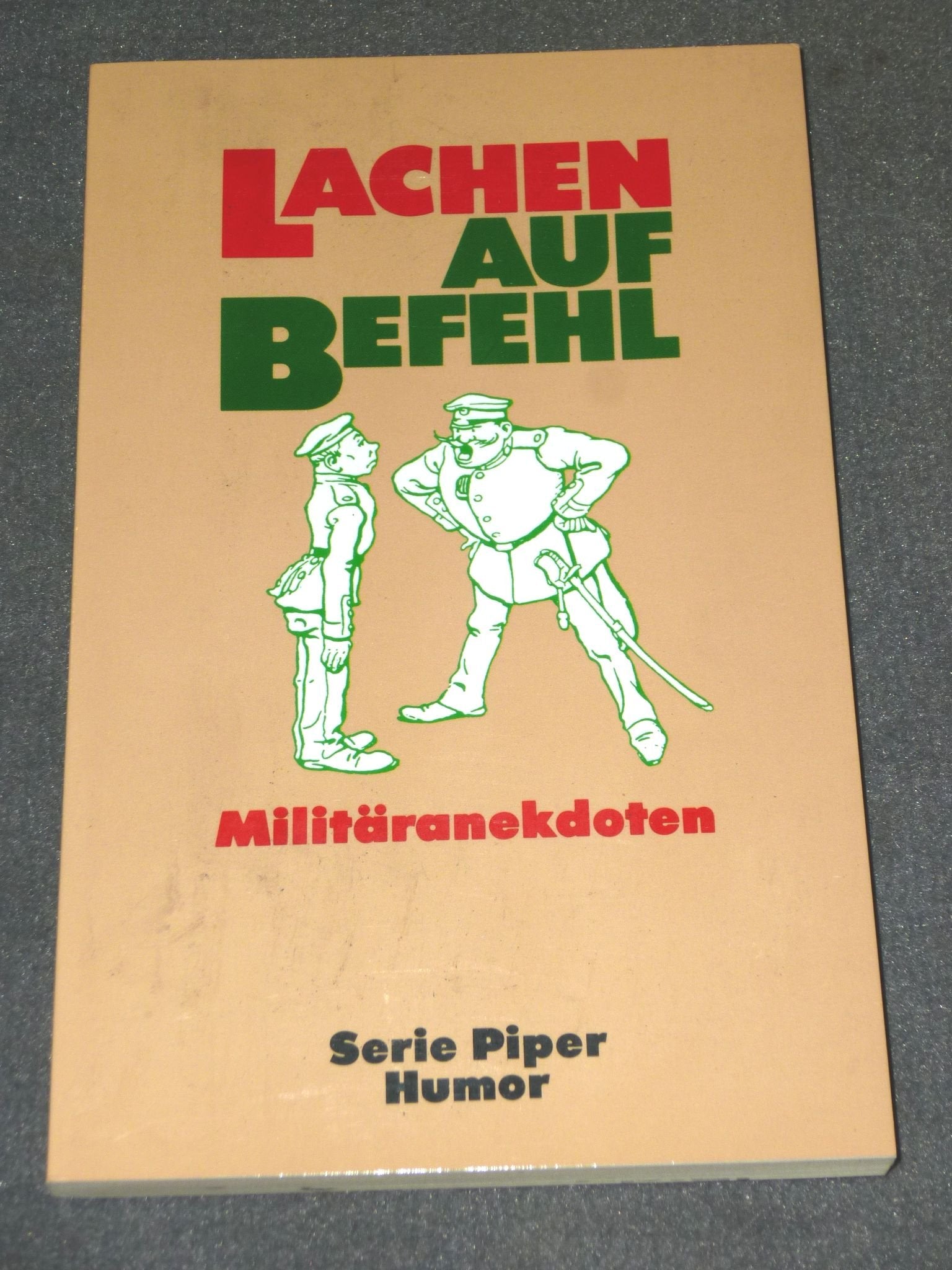 Lachen auf Befehl: Militäranekdoten (Piper Taschenbuch) Politics & History