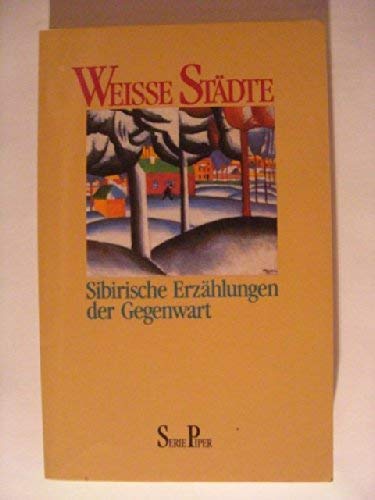 Weisse Städte: Sibirische Erzählungen der Gegenwart (Piper Taschenbuch) Books