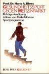 Gesundheitssport gegen Herzinfarkt: Richtige Ausübung, Abbau von Risikofaktoren, Sportprogramme (Piper Taschenbuch) Health, Nutrition & Fitness