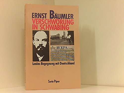 Verschwörung in Schwabing. Lenins Begegnung mit Deutschland Memories