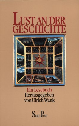 Lust an der Geschichte: Ein Lesebuch (Piper Taschenbuch) Politics & History