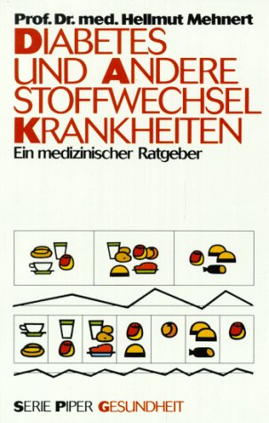 Diabetes und andere Stoffwechselkrankheiten: Ein medizinischer Ratgeber (Piper Taschenbuch) Health, Nutrition & Fitness