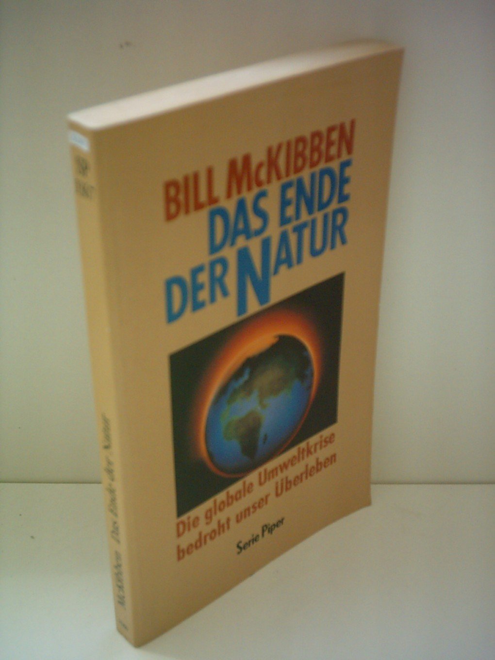 Das Ende der Natur: Die globale Umweltkrise bedroht unser Überleben (Piper Taschenbuch) Natural Sciences