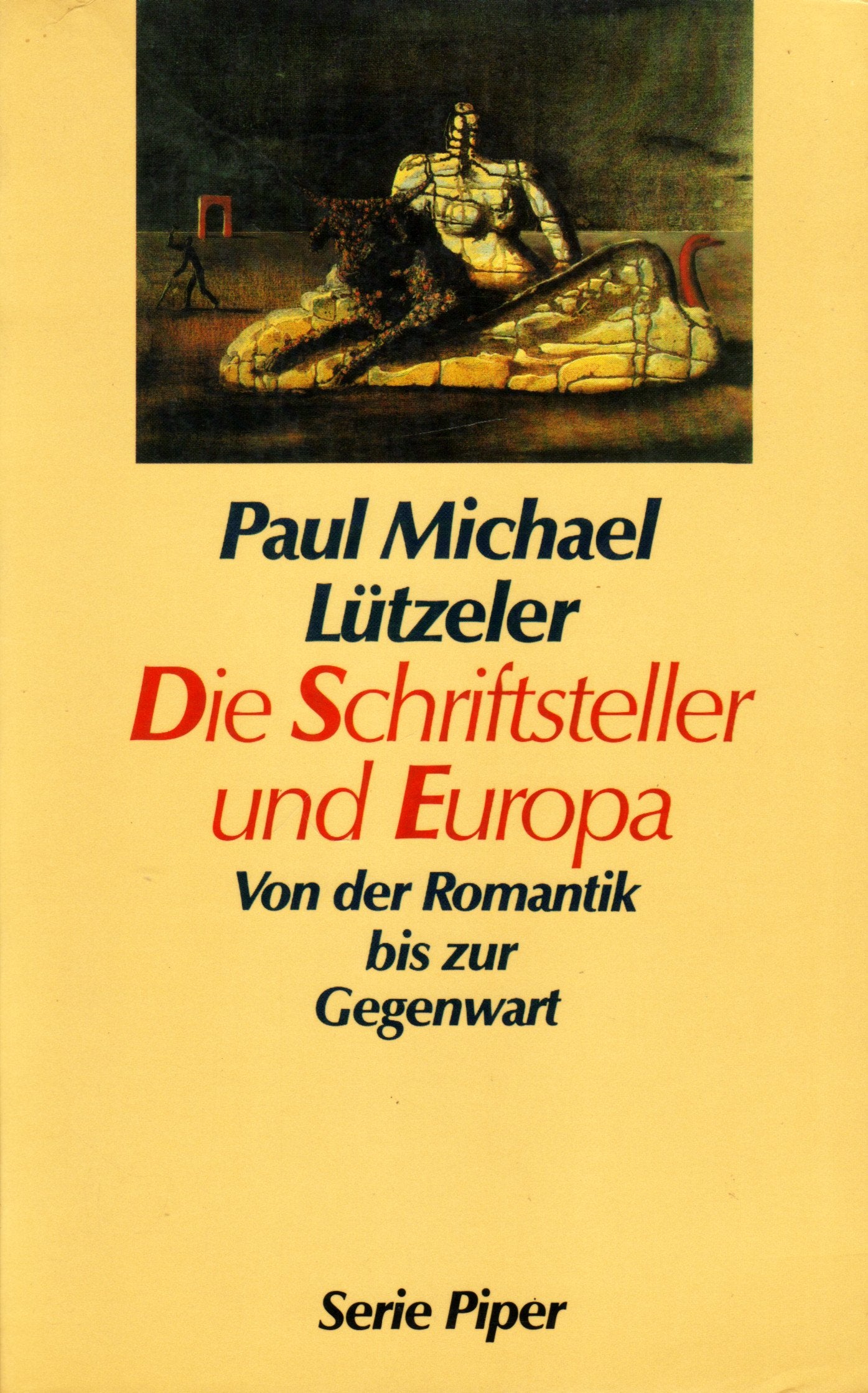 Die Schriftsteller und Europa. Von der Romantik bis zur Gegenwart Books