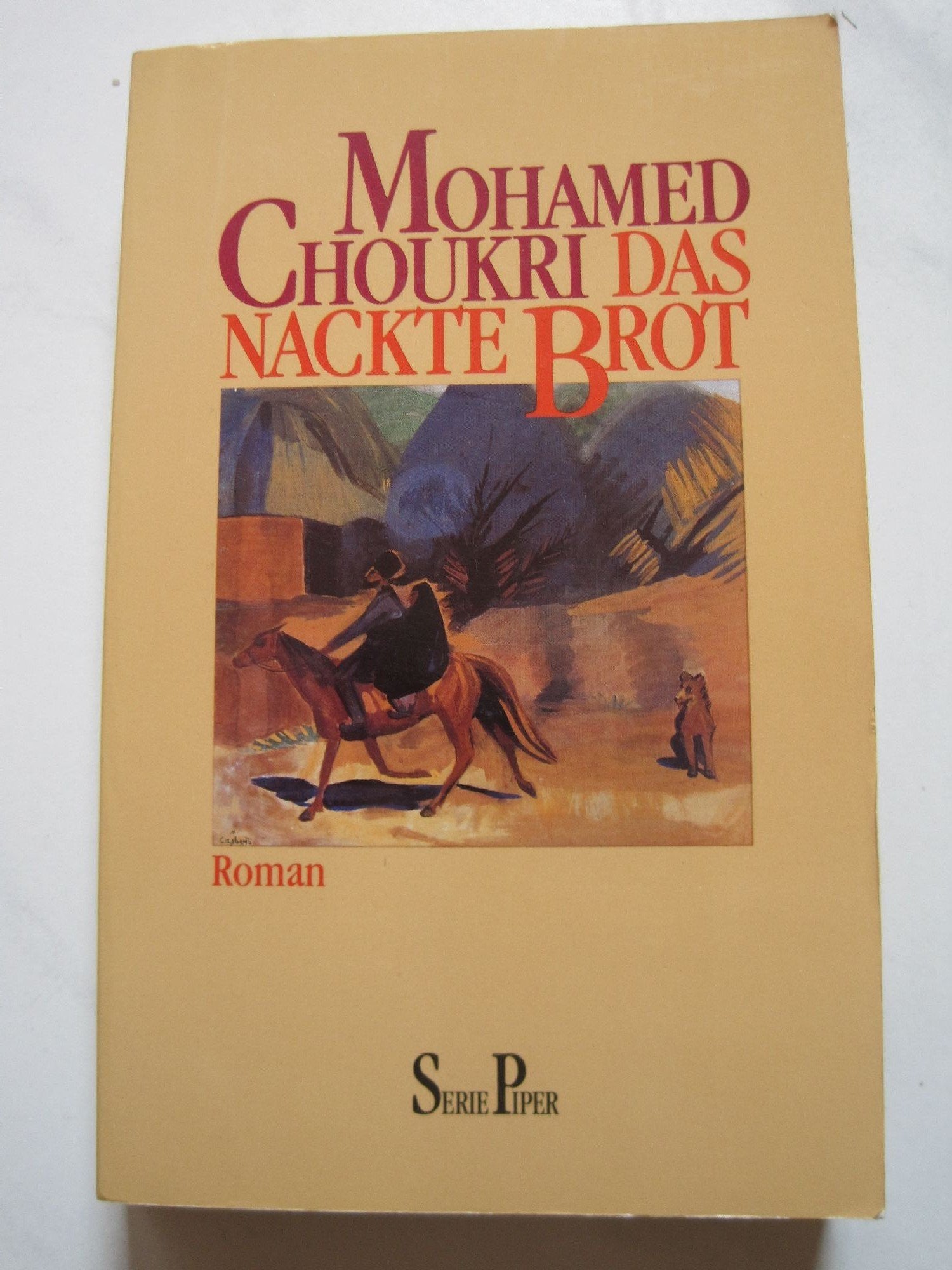 Das nackte Brot. Roman /15 Erzählungen Historical Fiction
