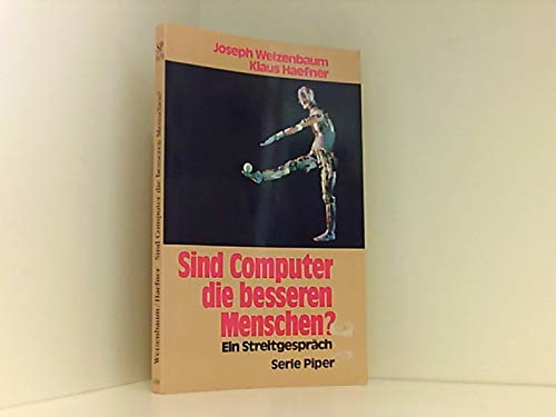 Sind Computer die besseren Menschen?: Ein Streitgespräch (Piper Taschenbuch) Books