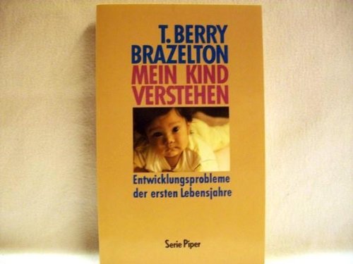 Mein Kind verstehen: Entwicklungsprobleme der ersten Lebensjahre (Piper Taschenbuch) Parents & Children