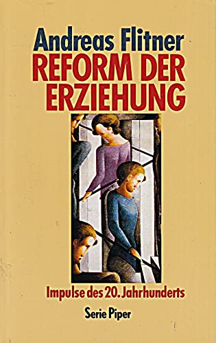 Reform der Erziehung: Impulse des 20. Jahrhunderts (Piper Taschenbuch) Education & Training