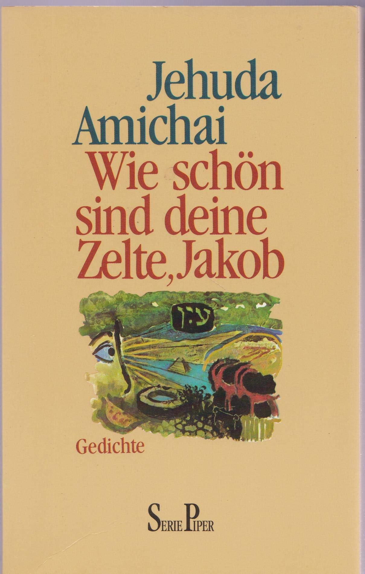 Wie schön sind deine Zelte, Jakob: Gedichte (Piper Taschenbuch) Fiction