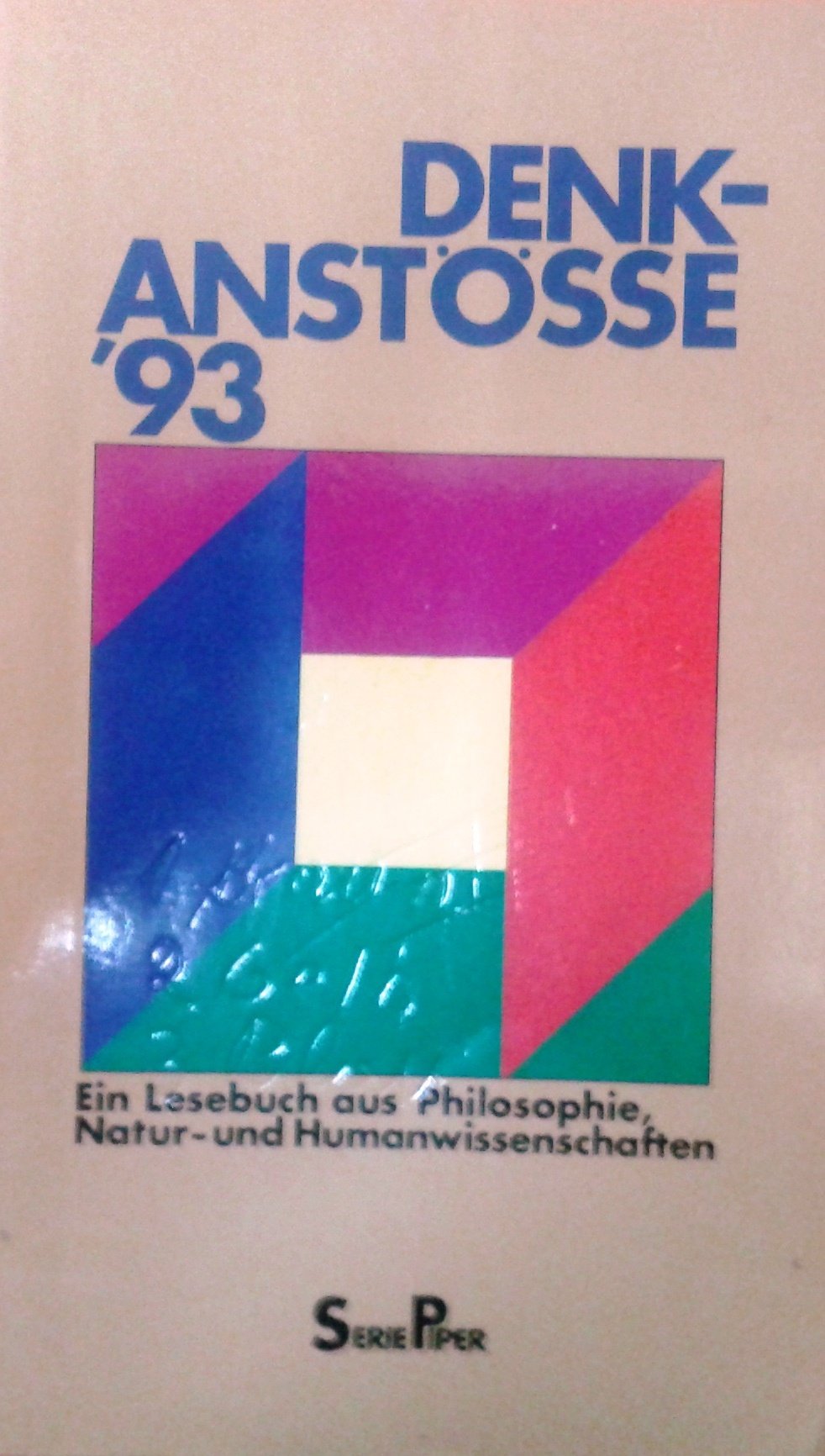 Denkanstösse '93: Ein Lesebuch aus Philosophie, Natur- und Humanwissenschaften (Piper Taschenbuch) Philosophy