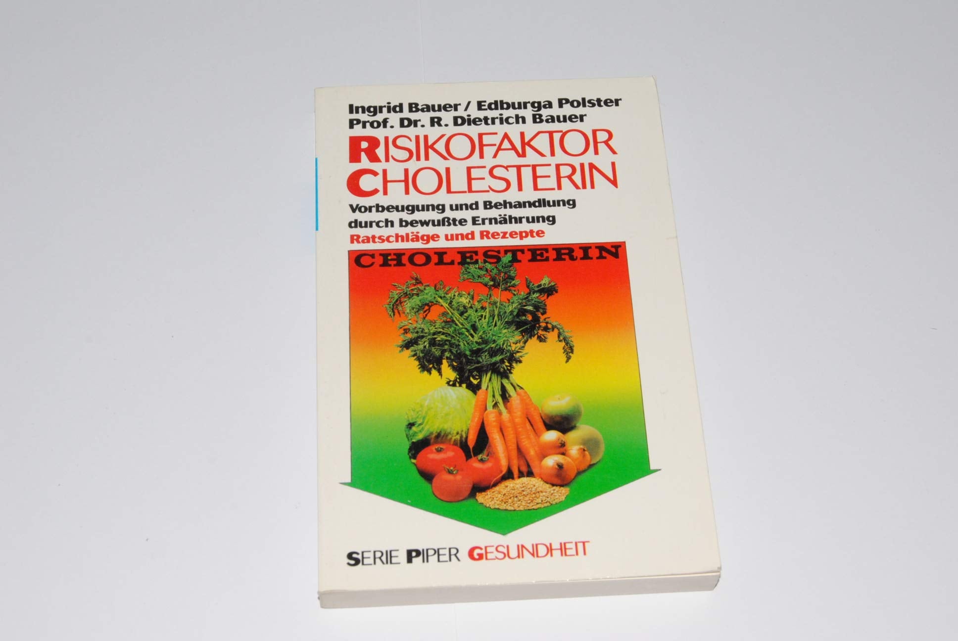 Risikofaktor Cholesterin - Bauer, Ingrid und andere Autoren book