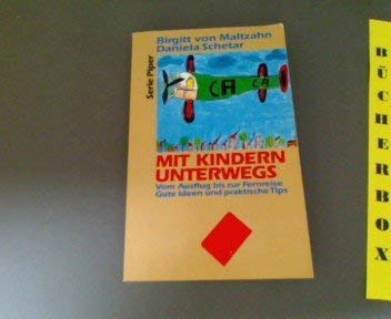 Mit Kindern unterwegs: Vom Ausflug bis zur Fernreise. Gute Ideen und praktische Tips (Piper Taschenbuch) Parents & Children