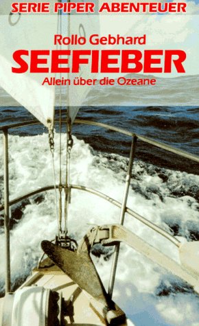 Seefieber: Allein über die Ozeane (Piper Taschenbuch) Travelogues