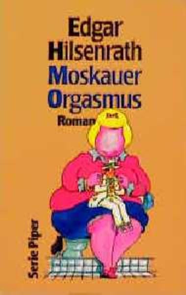 Der Moskauer Orgasmus: Roman (Piper Taschenbuch) Partnership & Love