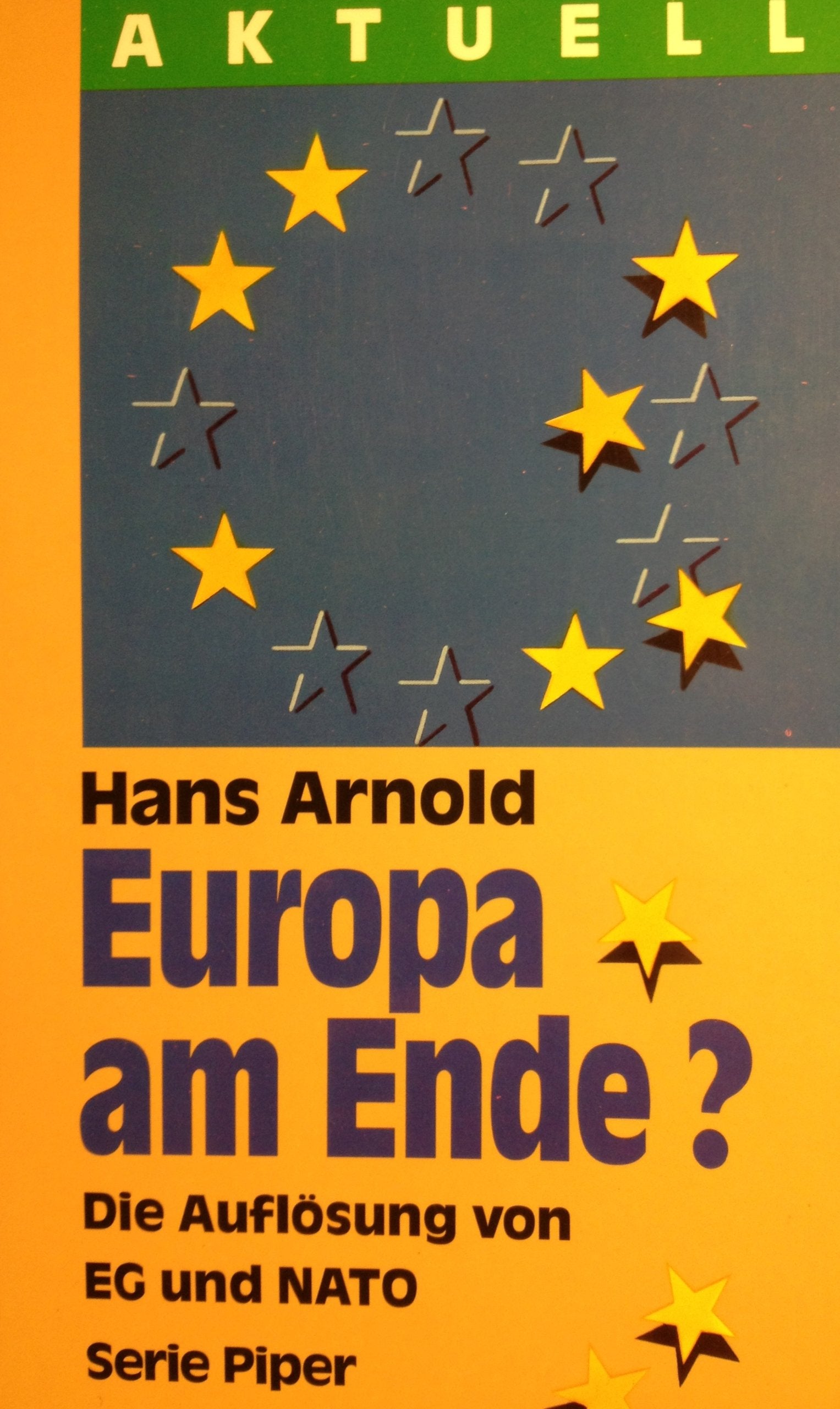 Europa am Ende?: Die Auflösung von EG und NATO (Piper Taschenbuch) Politics & History