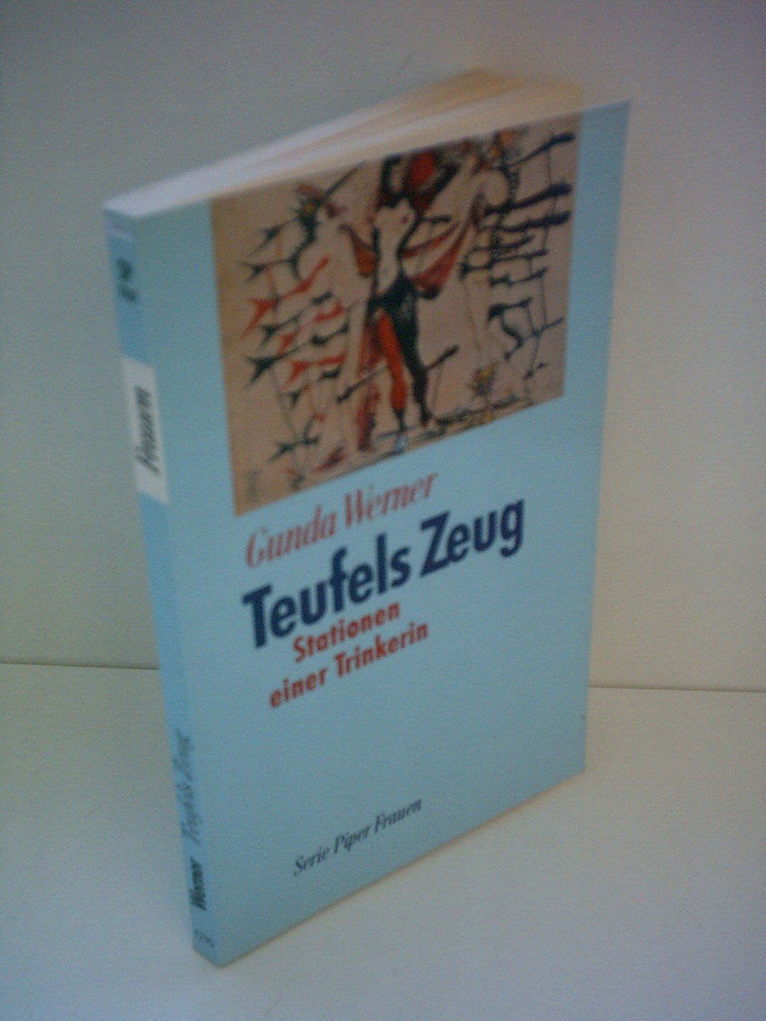 Teufels Zeug: Stationen einer Trinkerin (Piper Taschenbuch) Politics & History