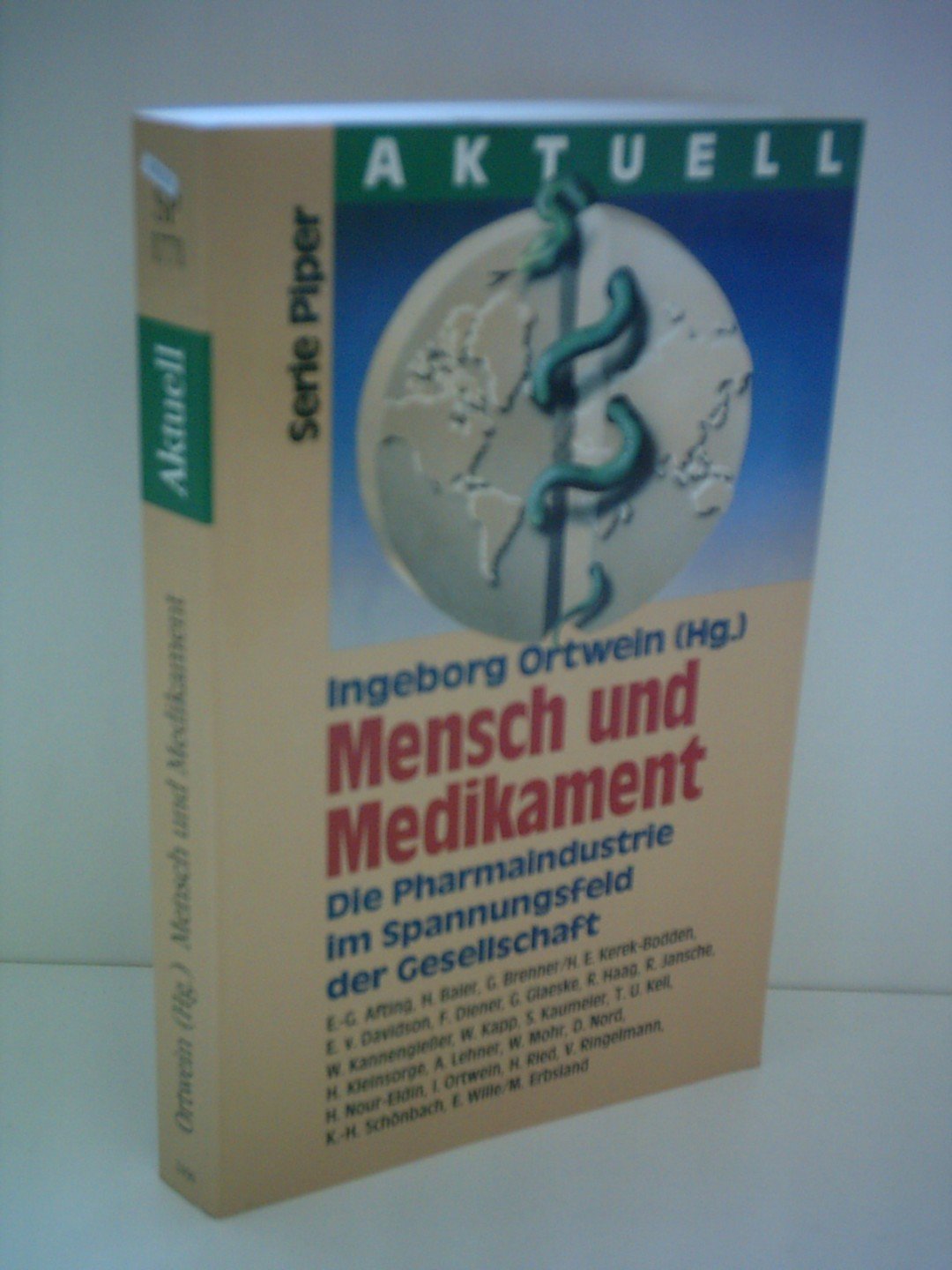 Mensch und Medikament: Die Pharmaindustrie im Spannungsfeld der Gesellschaft (Piper Taschenbuch) Medicine