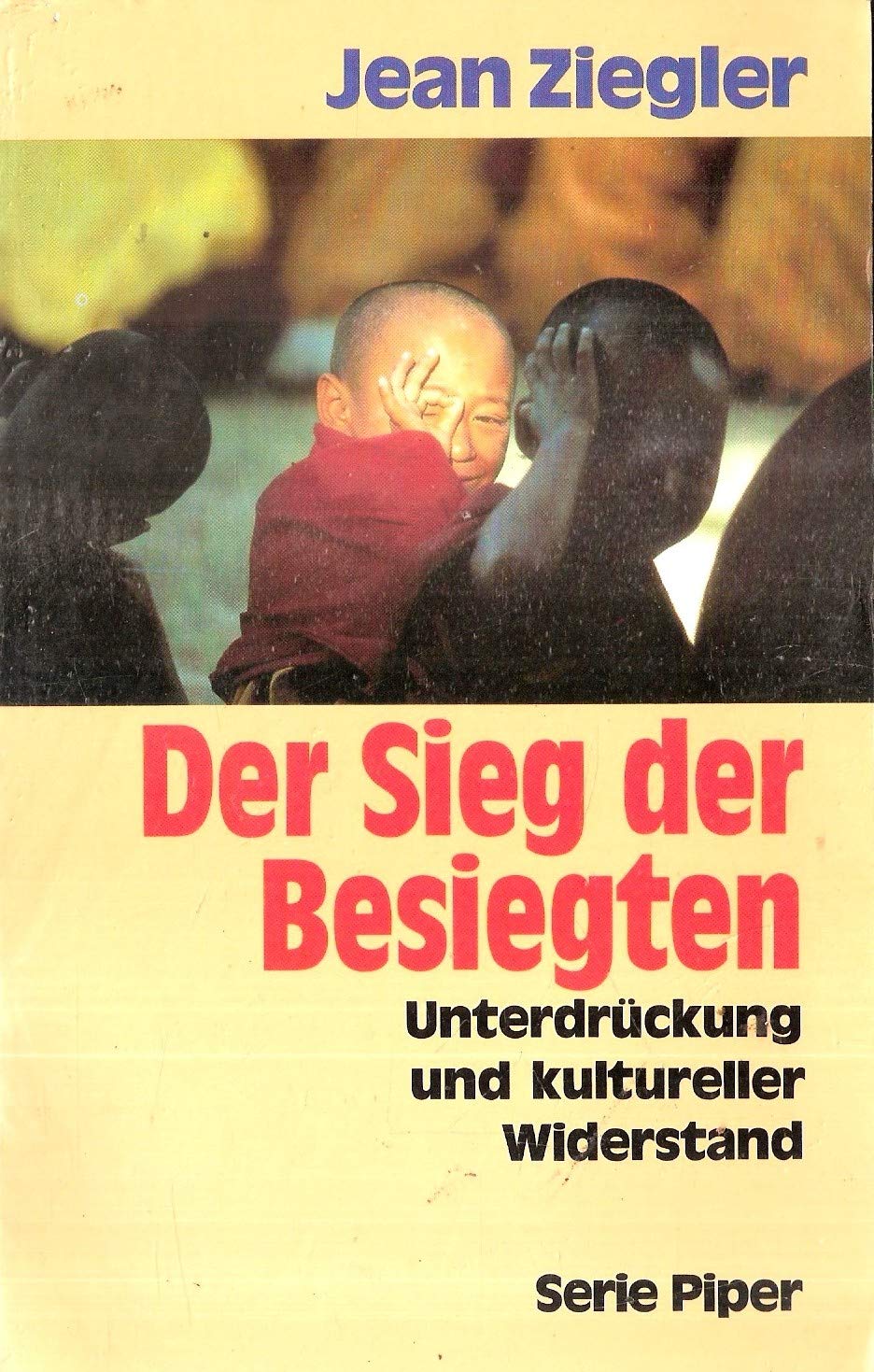 Der Sieg der Besiegten - Unterdrückung und kultureller Widerstand (Piper Taschenbuch) Memories