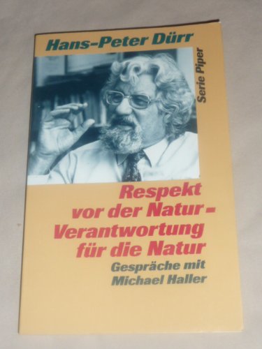 Respekt vor der Natur - Verantwortung für die Natur (Piper Taschenbuch) Natural Sciences