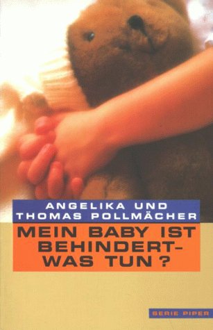 Mein Baby ist behindert - was tun? (Piper Taschenbuch) Parents & Children