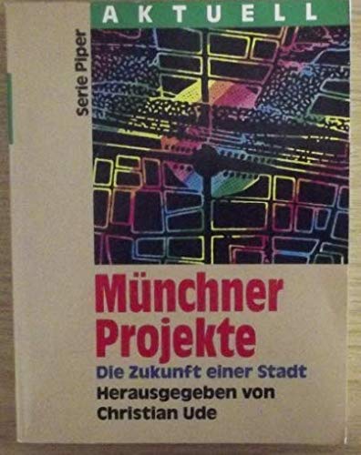 Münchner Projekte: Die Zukunft einer Stadt (Piper Taschenbuch) Books