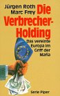 Die Verbrecher-Holding: Das vereinte Europa im Griff der Mafia (Piper Taschenbuch) Law
